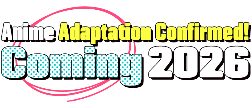 Anime Adaptation Confirmed! Coming 2026